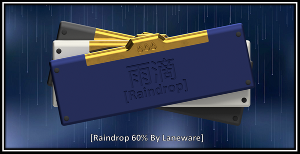[CLOSED] RAINDROP 💧💧💧 60% Keyboard - Pre Order